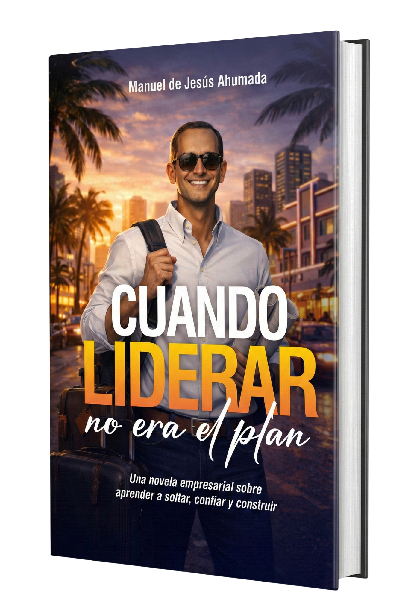 Portada Libro Cuando liderar no era el plan - Manuel Ahumada